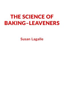 The Science of Baking--Leaveners book cover