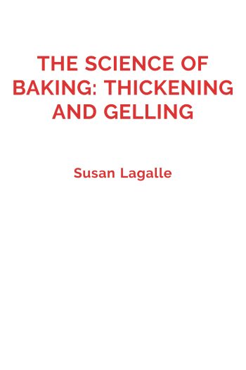 Cover image for The Science of Baking: Thickening and Gelling